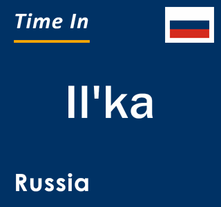 Current local time in Il'ka, Russia