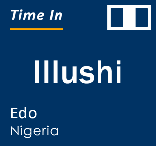 Current local time in Illushi, Edo, Nigeria
