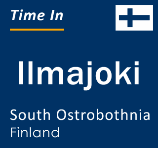 Current local time in Ilmajoki, South Ostrobothnia, Finland