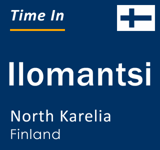 Current local time in Ilomantsi, North Karelia, Finland