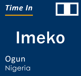Current time in Imeko, Ogun, Nigeria