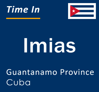 Current local time in Imias, Guantanamo Province, Cuba