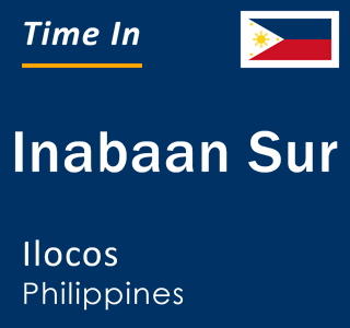 Current local time in Inabaan Sur, Ilocos, Philippines