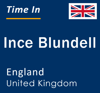 Current local time in Ince Blundell, England, United Kingdom