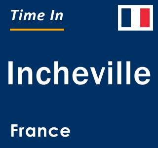 Current local time in Incheville, France