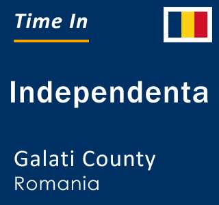 Current local time in Independenta, Galati County, Romania