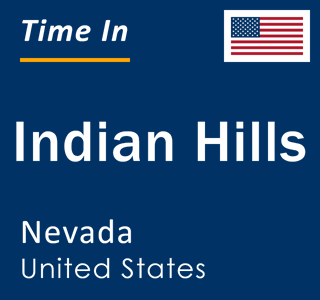 Current local time in Indian Hills, Nevada, United States