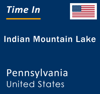 Current local time in Indian Mountain Lake, Pennsylvania, United States