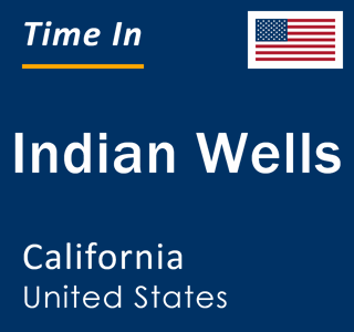 Current local time in Indian Wells, California, United States