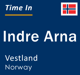 Current local time in Indre Arna, Vestland, Norway