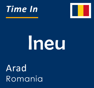 Current time in Ineu, Arad, Romania
