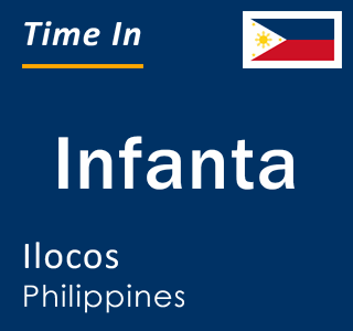 Current local time in Infanta, Ilocos, Philippines