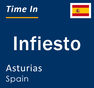 Current local time in Infiesto, Asturias, Spain