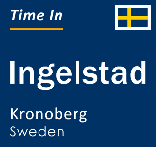 Current local time in Ingelstad, Kronoberg, Sweden