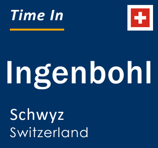 Current local time in Ingenbohl, Schwyz, Switzerland