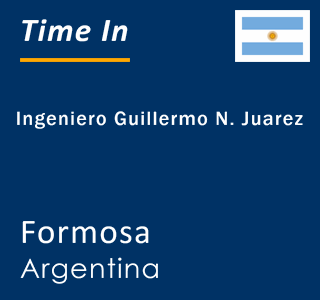Current time in Ingeniero Guillermo N. Juarez, Formosa, Argentina