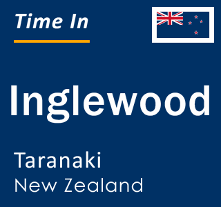 Current local time in Inglewood, Taranaki, New Zealand