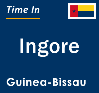 Current local time in Ingore, Guinea-Bissau