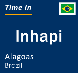 Current local time in Inhapi, Alagoas, Brazil