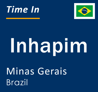 Current local time in Inhapim, Minas Gerais, Brazil