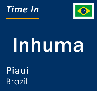 Current local time in Inhuma, Piaui, Brazil