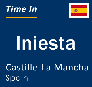 Current local time in Iniesta, Castille-La Mancha, Spain