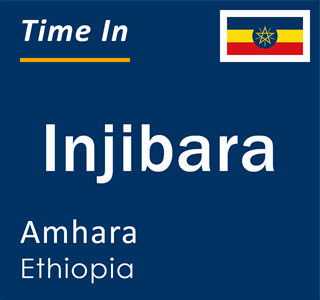 Current local time in Injibara, Amhara, Ethiopia