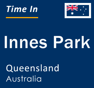 Current local time in Innes Park, Queensland, Australia