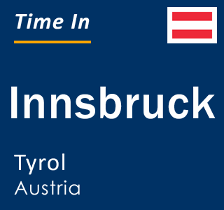 Current time in Innsbruck, Tyrol, Austria