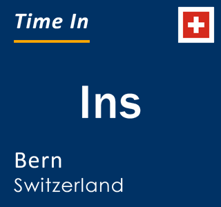 Current local time in Ins, Bern, Switzerland
