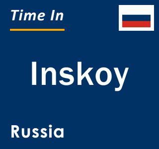 Current local time in Inskoy, Russia