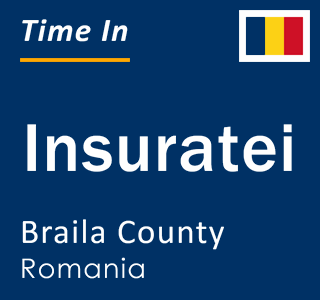 Current local time in Insuratei, Braila County, Romania