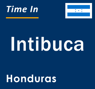 Current local time in Intibuca, Honduras