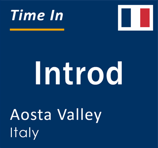 Current local time in Introd, Aosta Valley, Italy