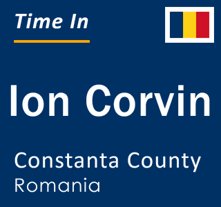 Current local time in Ion Corvin, Constanta County, Romania