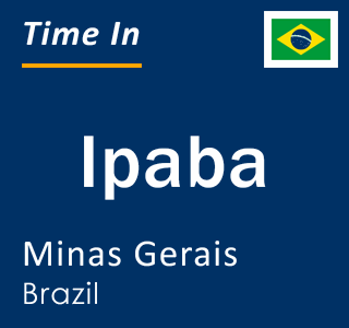 Current local time in Ipaba, Minas Gerais, Brazil