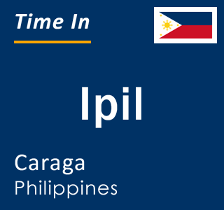Current local time in Ipil, Caraga, Philippines
