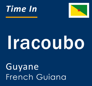Current local time in Iracoubo, Guyane, French Guiana
