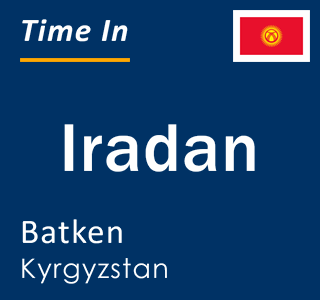 Current local time in Iradan, Batken, Kyrgyzstan
