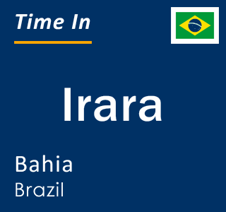 Current local time in Irara, Bahia, Brazil