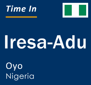 Current local time in Iresa-Adu, Oyo, Nigeria