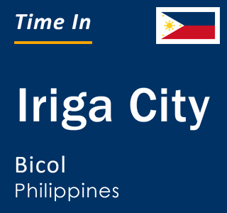 Current local time in Iriga City, Bicol, Philippines