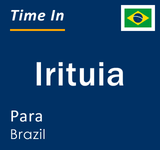 Current local time in Irituia, Para, Brazil