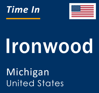 Current local time in Ironwood, Michigan, United States