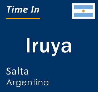 Current local time in Iruya, Salta, Argentina