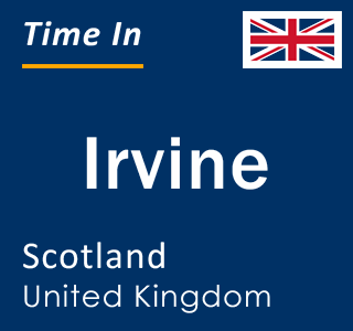 Current local time in Irvine, Scotland, United Kingdom