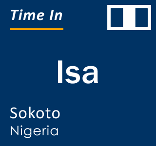 Current local time in Isa, Sokoto, Nigeria