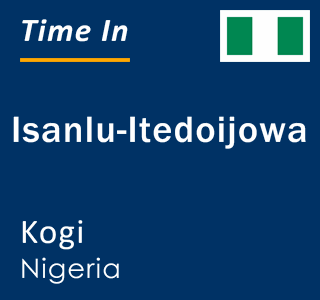 Current local time in Isanlu-Itedoijowa, Kogi, Nigeria