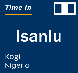 Current local time in Isanlu, Kogi, Nigeria
