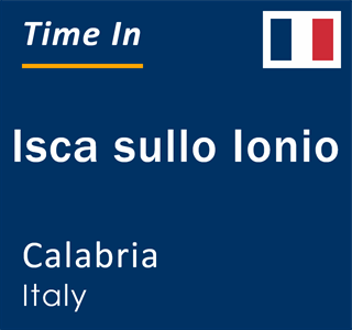 Current local time in Isca sullo Ionio, Calabria, Italy